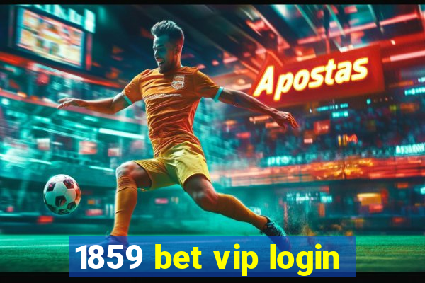 1859 bet vip login